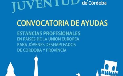 Convocatoria de ayudas para estancias profesionales en países de la Unión Europea para jóvenes desempleados de Córdoba y Provincia, en el marco del  Programa ELMER, del Departamento de Juventud de la Diputación de Córdoba.