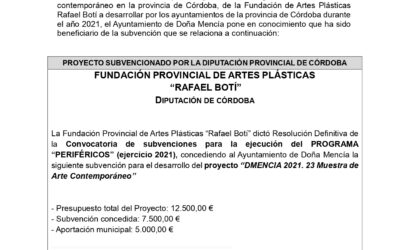 Convocatoria de subvenciones para la ejecución del PROGRAMA “PERIFÉRICOS” (ejercicio 2021), concediendo al Ayuntamiento de Doña Mencía la siguiente subvención para el desarrollo del proyecto “DMENCIA 2021. 23 Muestra de Arte Contemporáneo”
